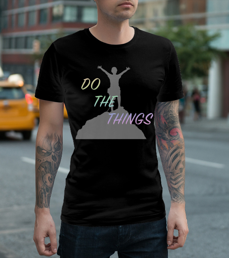 DO THE THINGS Mountain Climber Adventure T-Shirt