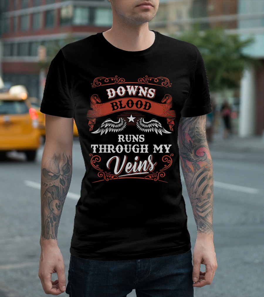 Downs Blood Runs Through My Veins T-Shirt