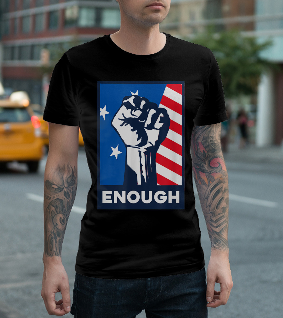 Enough Is Enough Stop Gun Violence Fist American Flag Stars T-Shirt