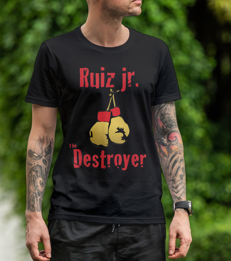 Ruiz Jr The Destroyer Boxing Gloves T-Shirt