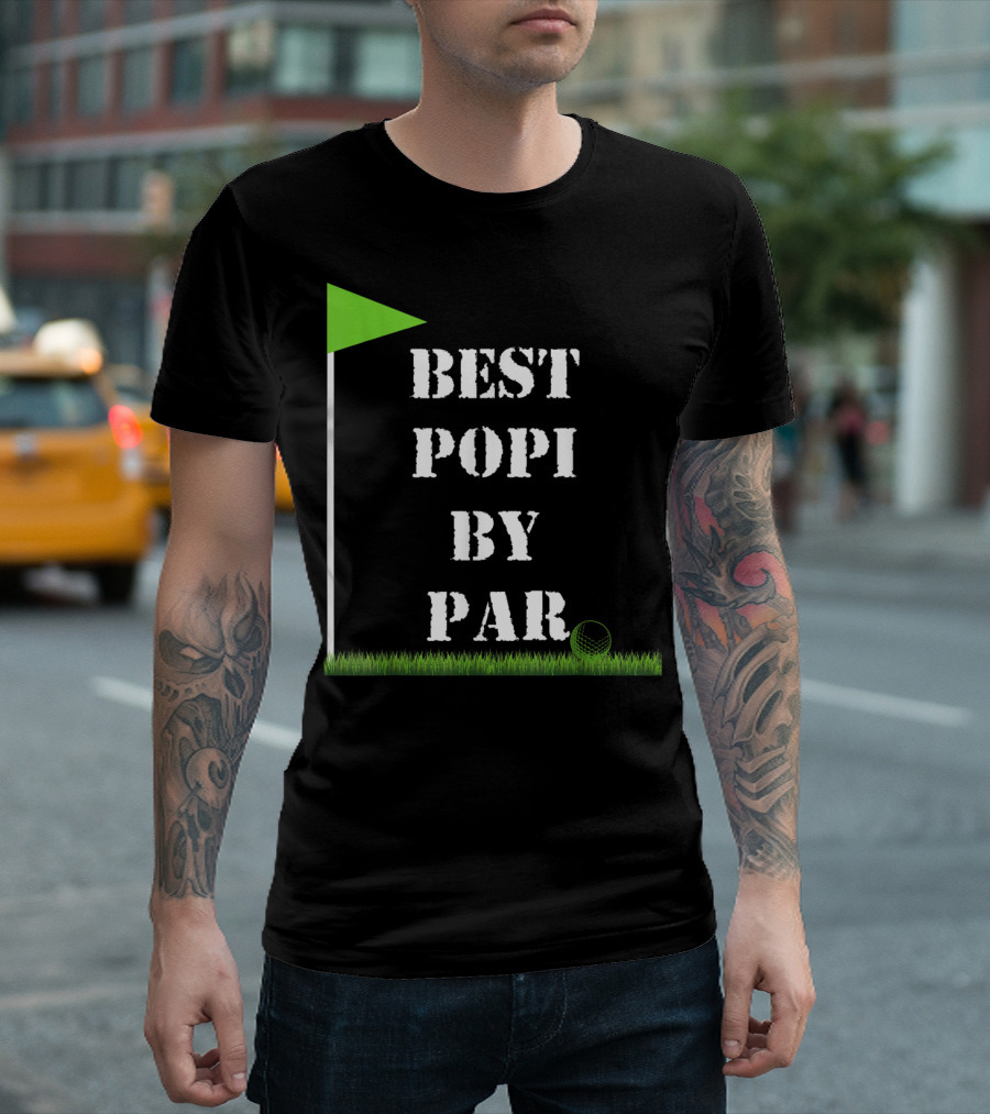Father's Day Best Popi By Par Funny Golf Green Flag T-Shirt