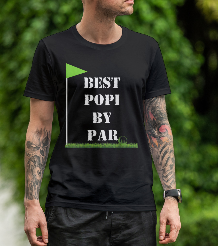 Father's Day Best Popi By Par Funny Golf Green Flag T-Shirt