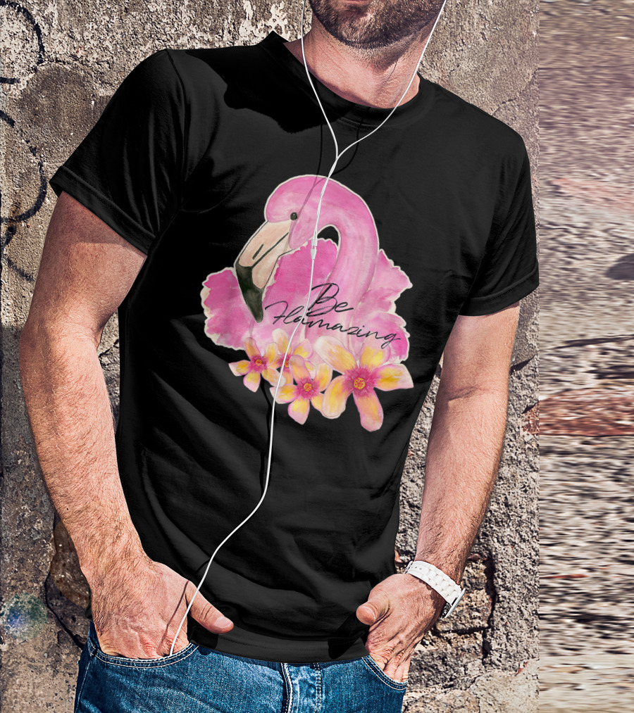 Flamingo With Hibiscus Watercolor Be Flamazing T-Shirt