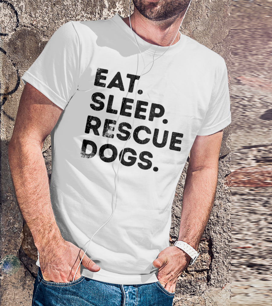 Eat Sleep Rescue Dogs Funny Animals T-Shirt