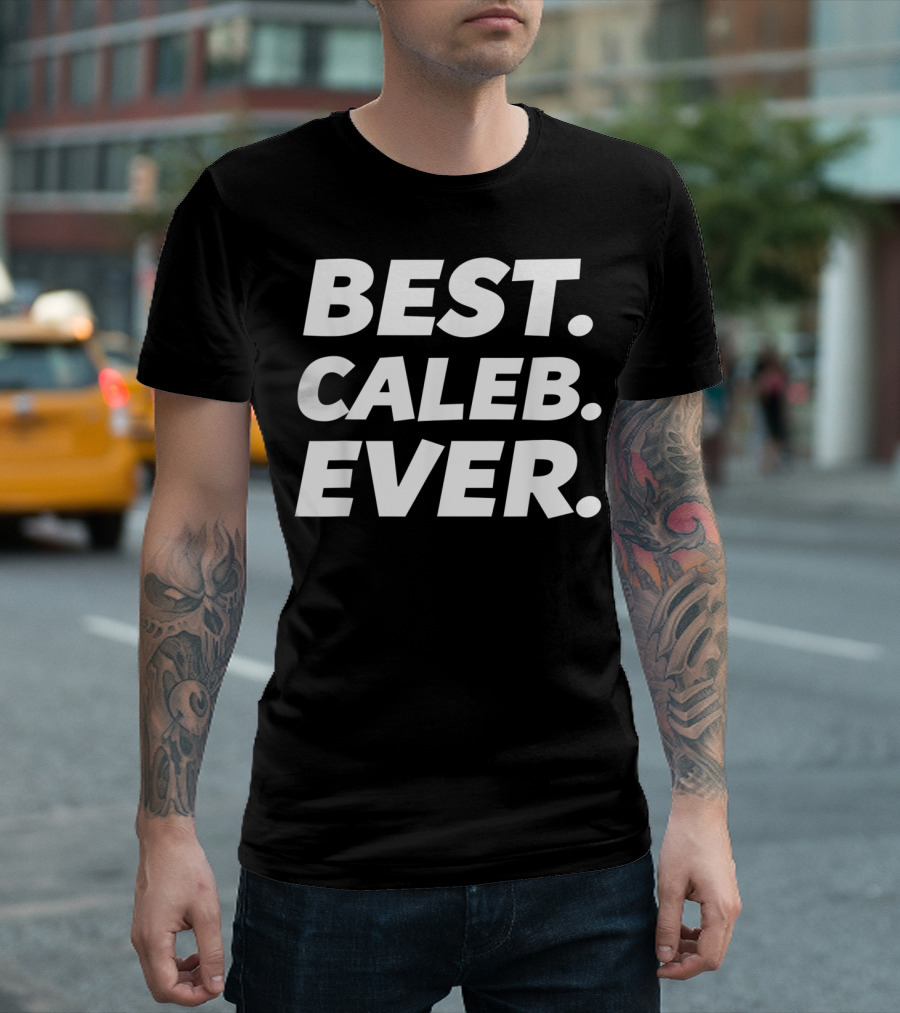 Best Caleb Ever Funny Worlds Best Caleb Men Kid Caleb Name T-Shirt
