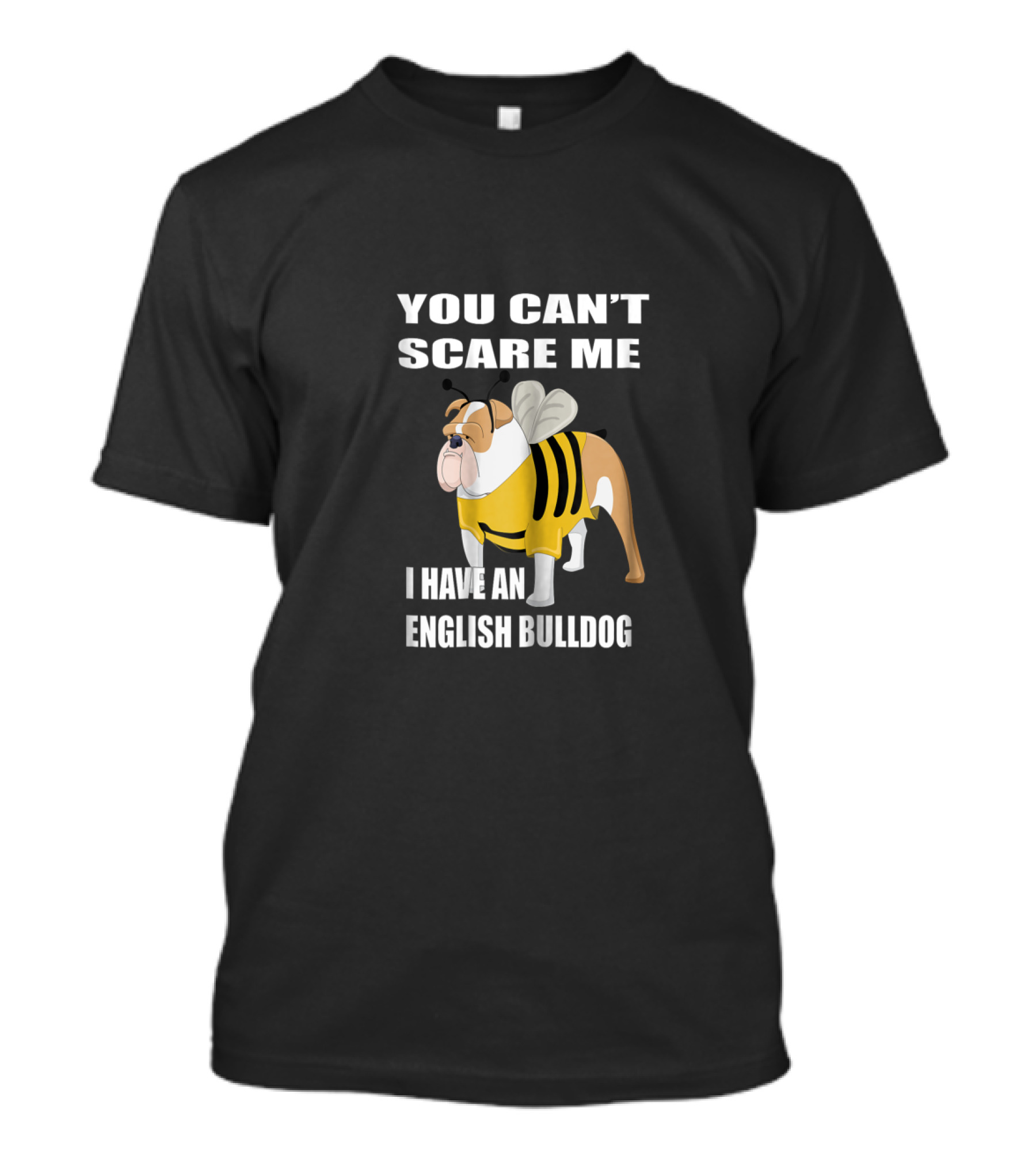 You Can't Scare Me I Have An English Bulldog Bumblebee Costume T-Shirt