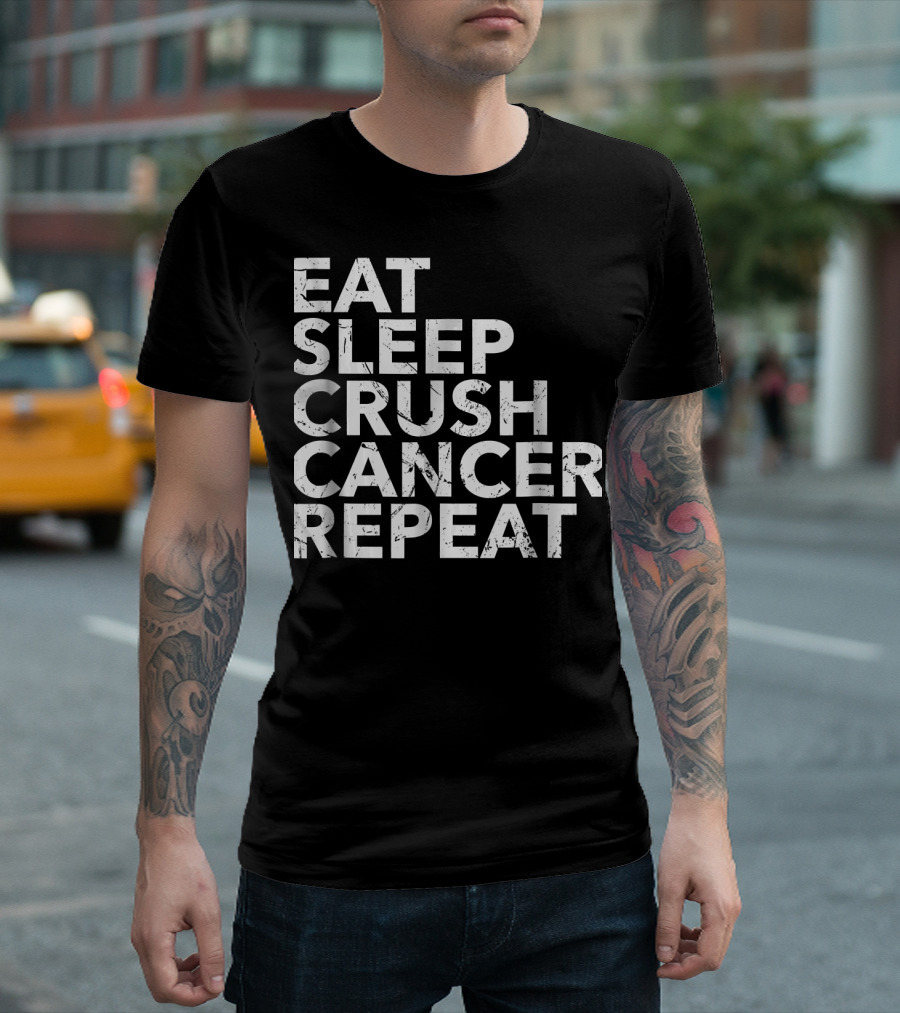Eat Sleep Crush Cancer Repeat T-Shirt
