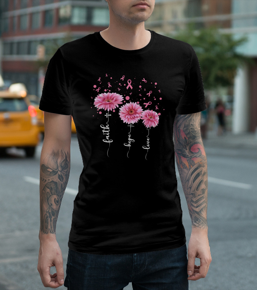 Faith Hope Love Pink Daisy Flowers Breast Cancer Awareness T-Shirt