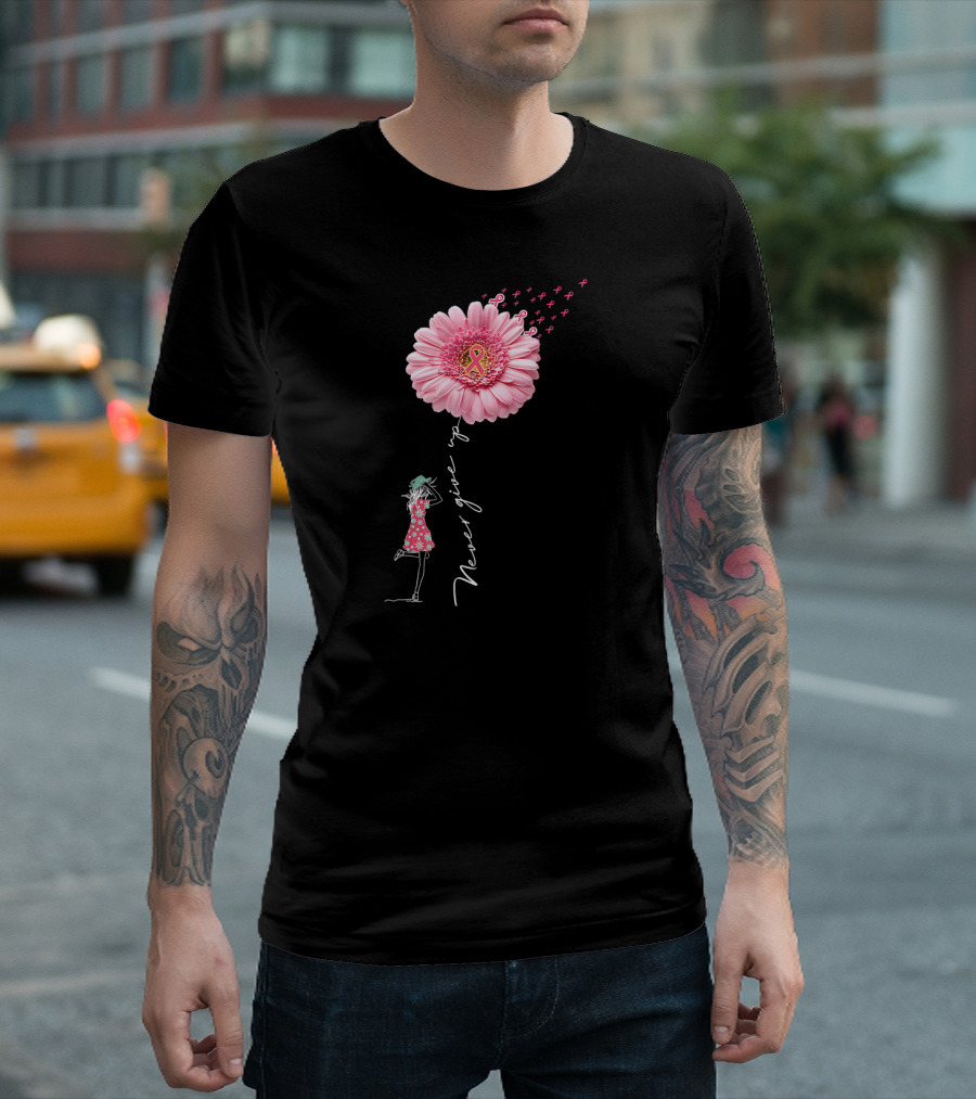 Never Give Up Breast Cancer Awareness Daisy Flower Pink T-Shirt