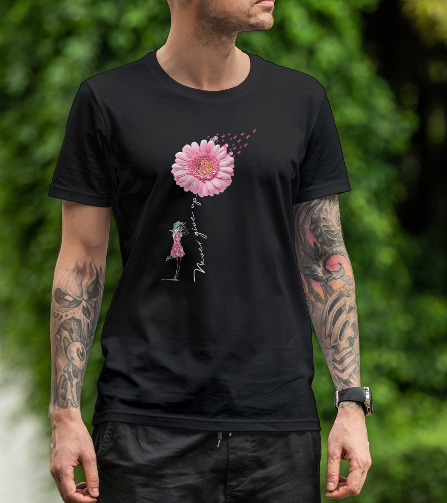 Never Give Up Breast Cancer Awareness Daisy Flower Pink T-Shirt