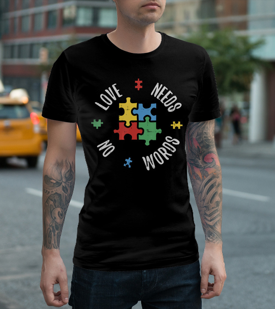 Autism Awareness Teacher Love Needs No Words Special Ed Puzzle Pieces T-Shirt
