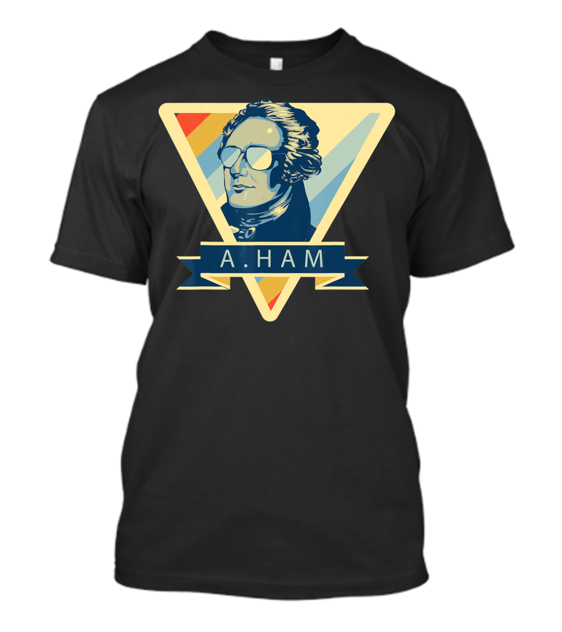 A. Ham Alexander Hamilton Patriotic 4th Of July Sunglasses Triangular Badge T-Shirt