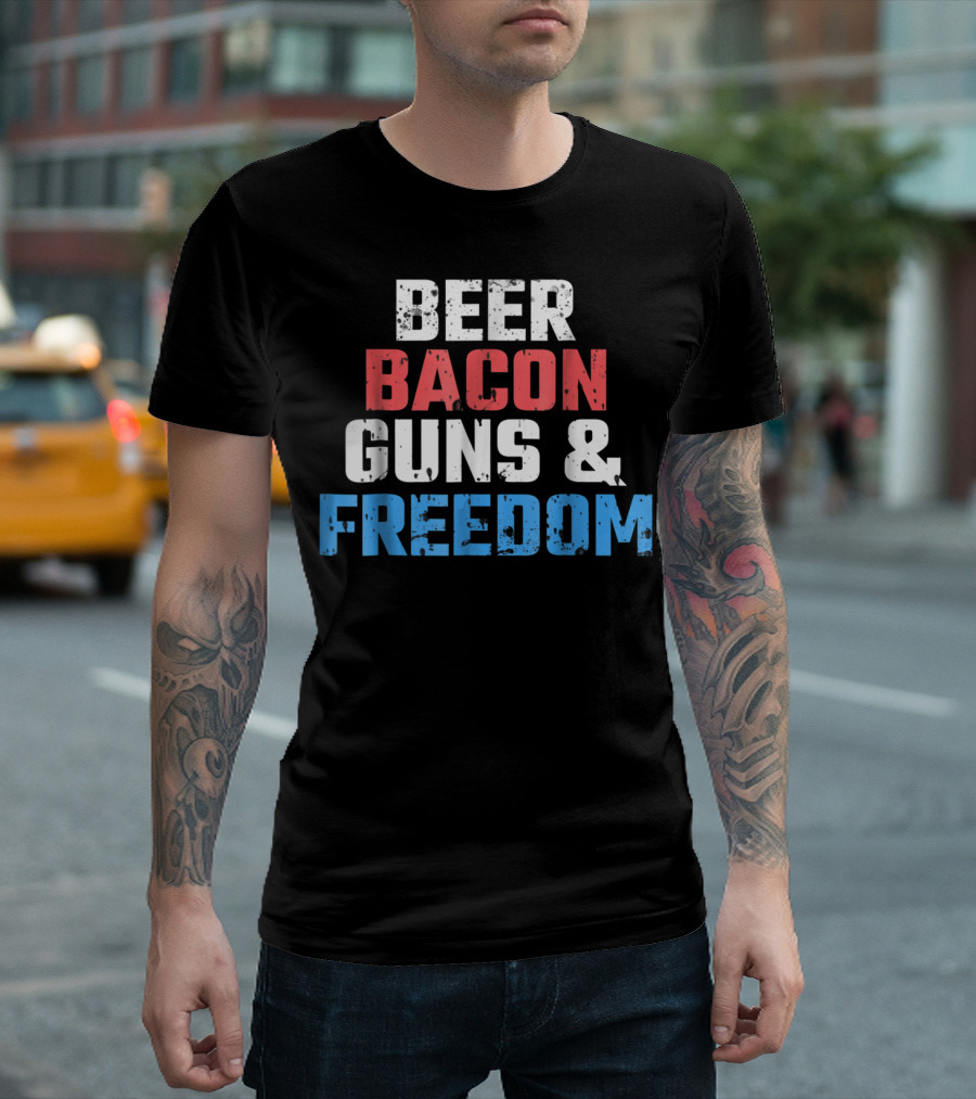 Beer Bacon Guns and Freedom USA Lovers T-Shirt