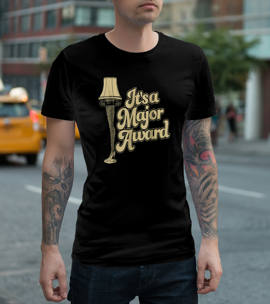 It's a Major Award A Christmas Story Leg Lamp T-Shirt