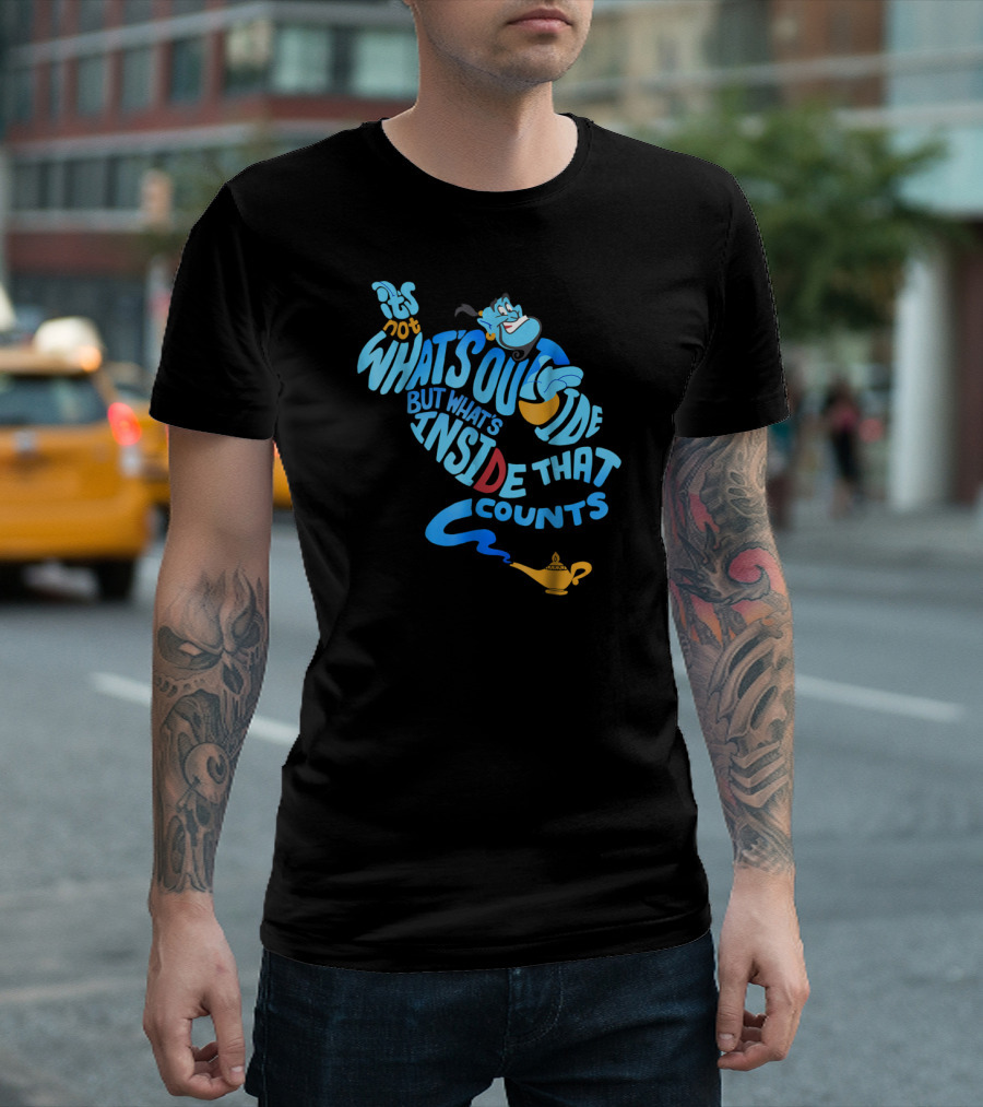 Genie It's Not What's Outside But What's Inside That Counts T-Shirt