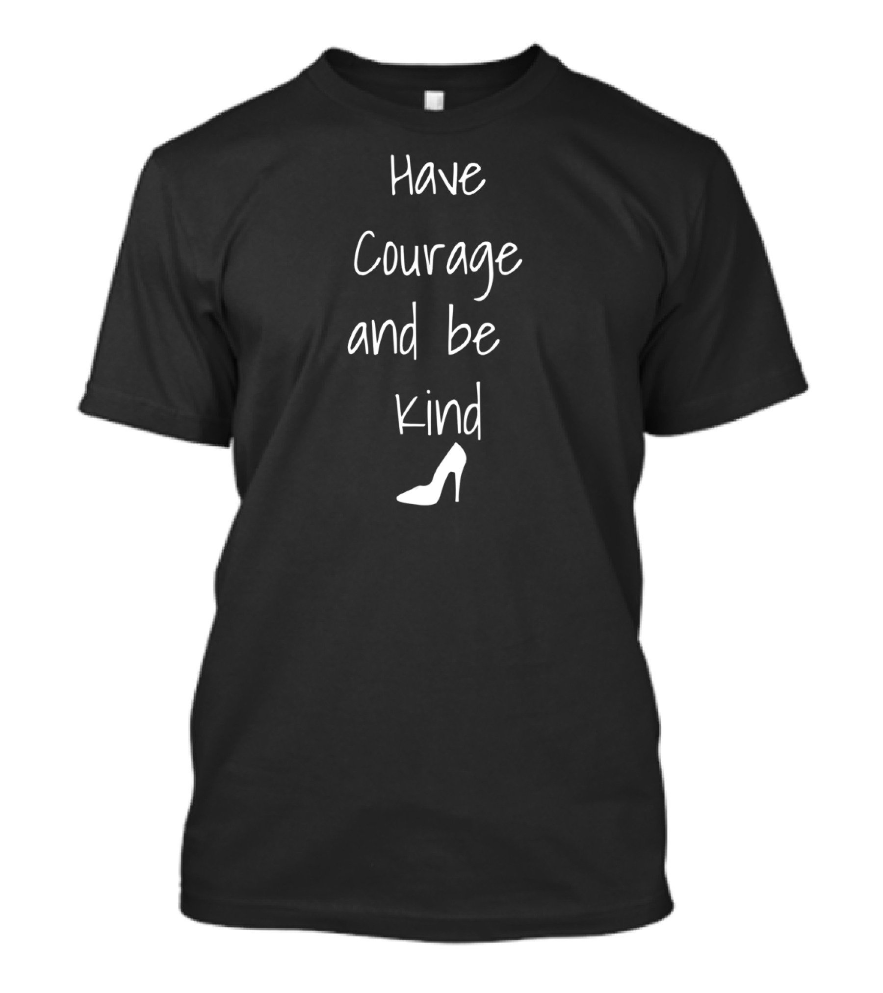 Have Courage And Be Kind Cinderella Shoe T-Shirt