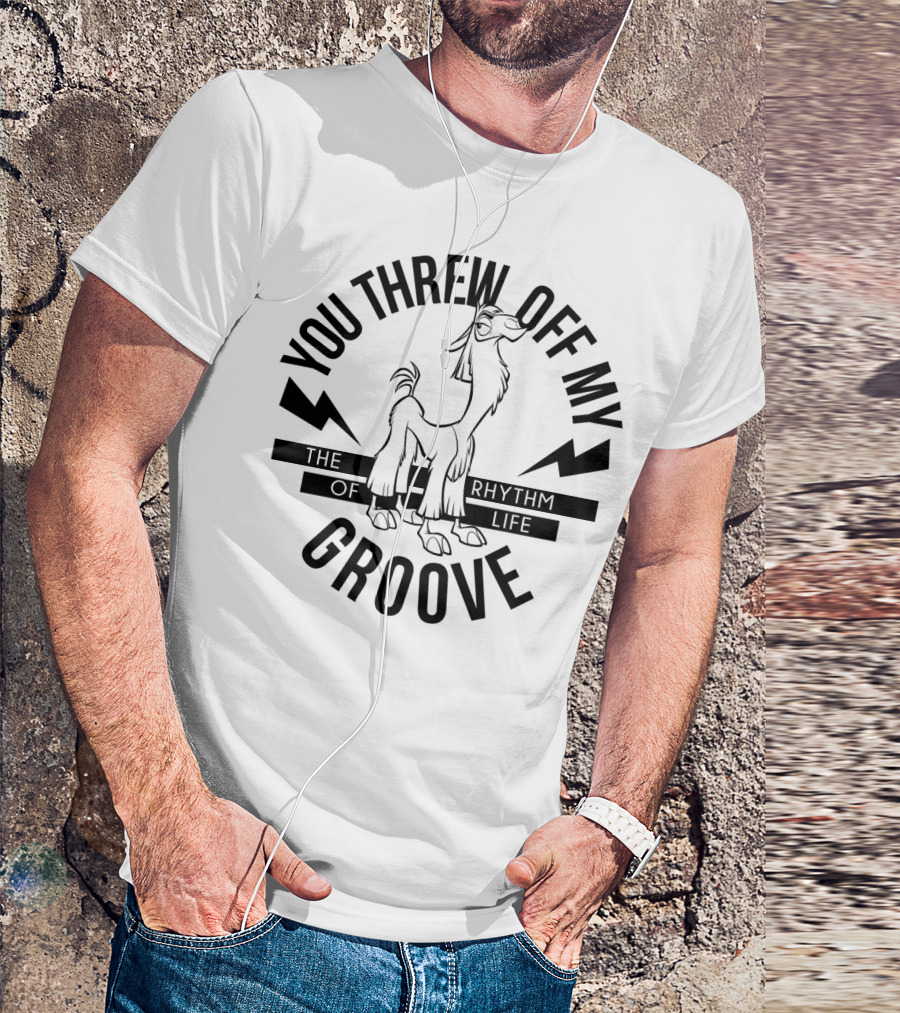 Disney Emperor's New Groove You Threw Off My Groove Rhythm Of Life T-Shirt