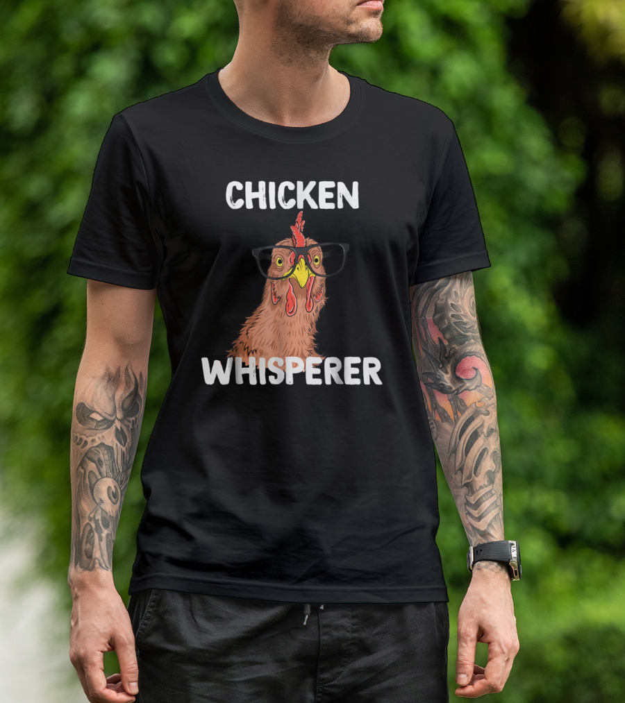Chicken Whisperer Funny Chicken Lover Farm Life Glasses T-Shirt
