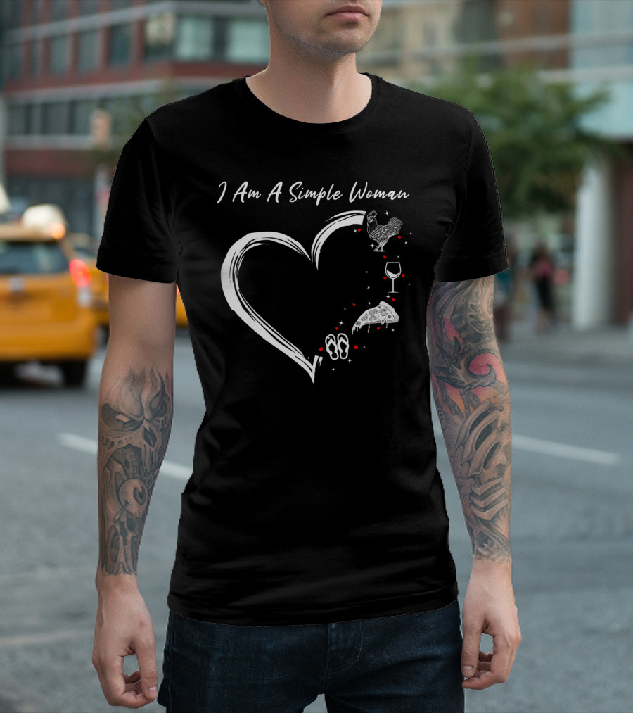 I Am A Simple Woman Heart With Chicken Wine Pizza And Flip Flops T-Shirt
