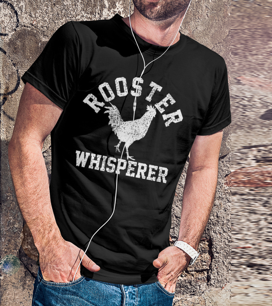 Rooster Whisperer Farmer Poultry Expert T-Shirt