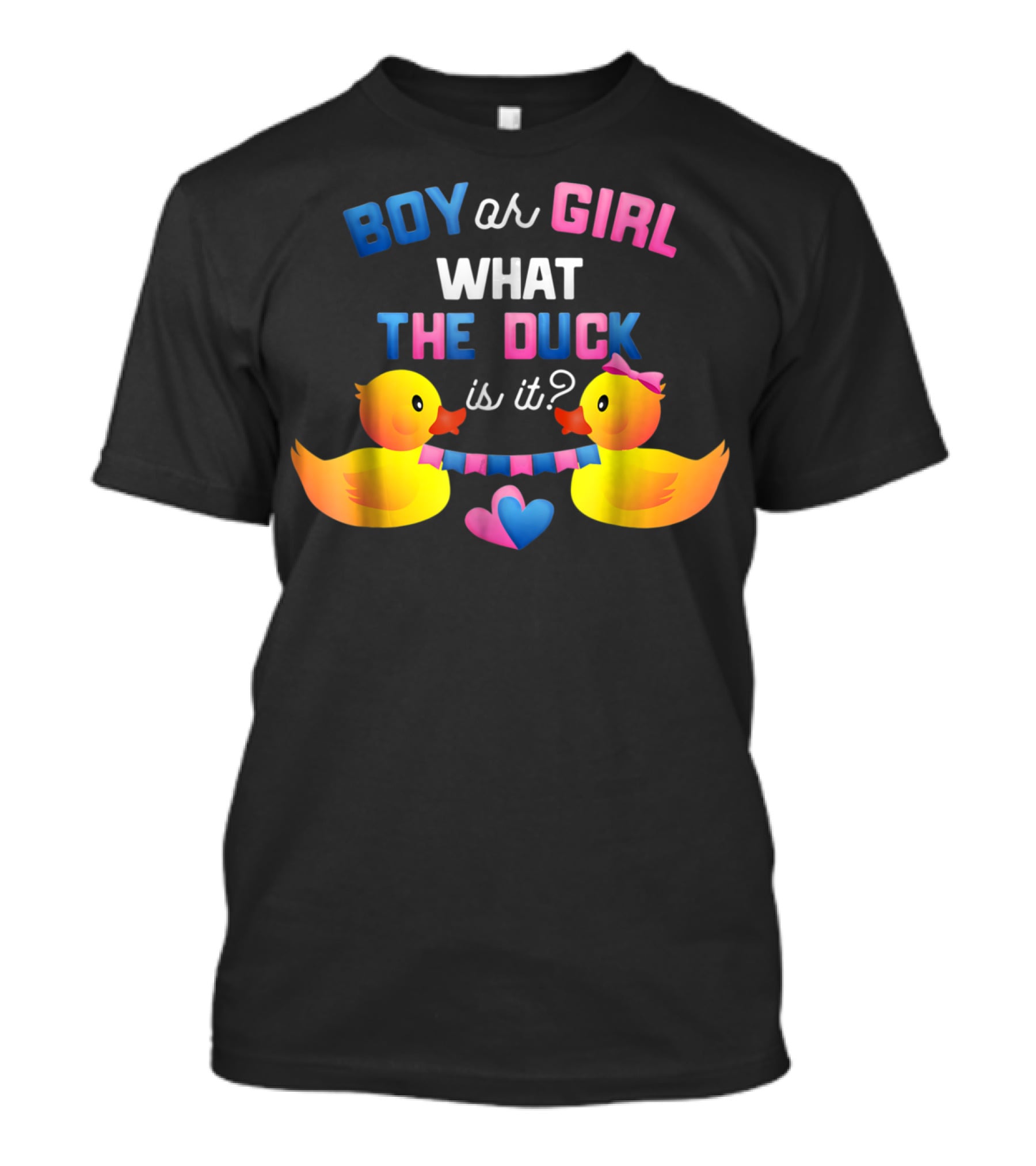 Boy Or Girl What The Duck Is It With Ducklings And Heart Banner T-Shirt