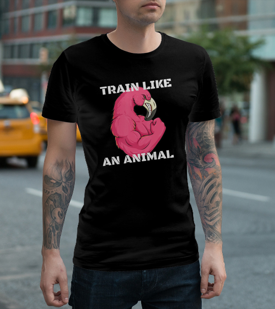 Train Like An Animal Flamingo Weightlifting Muscle Fitness T-Shirt