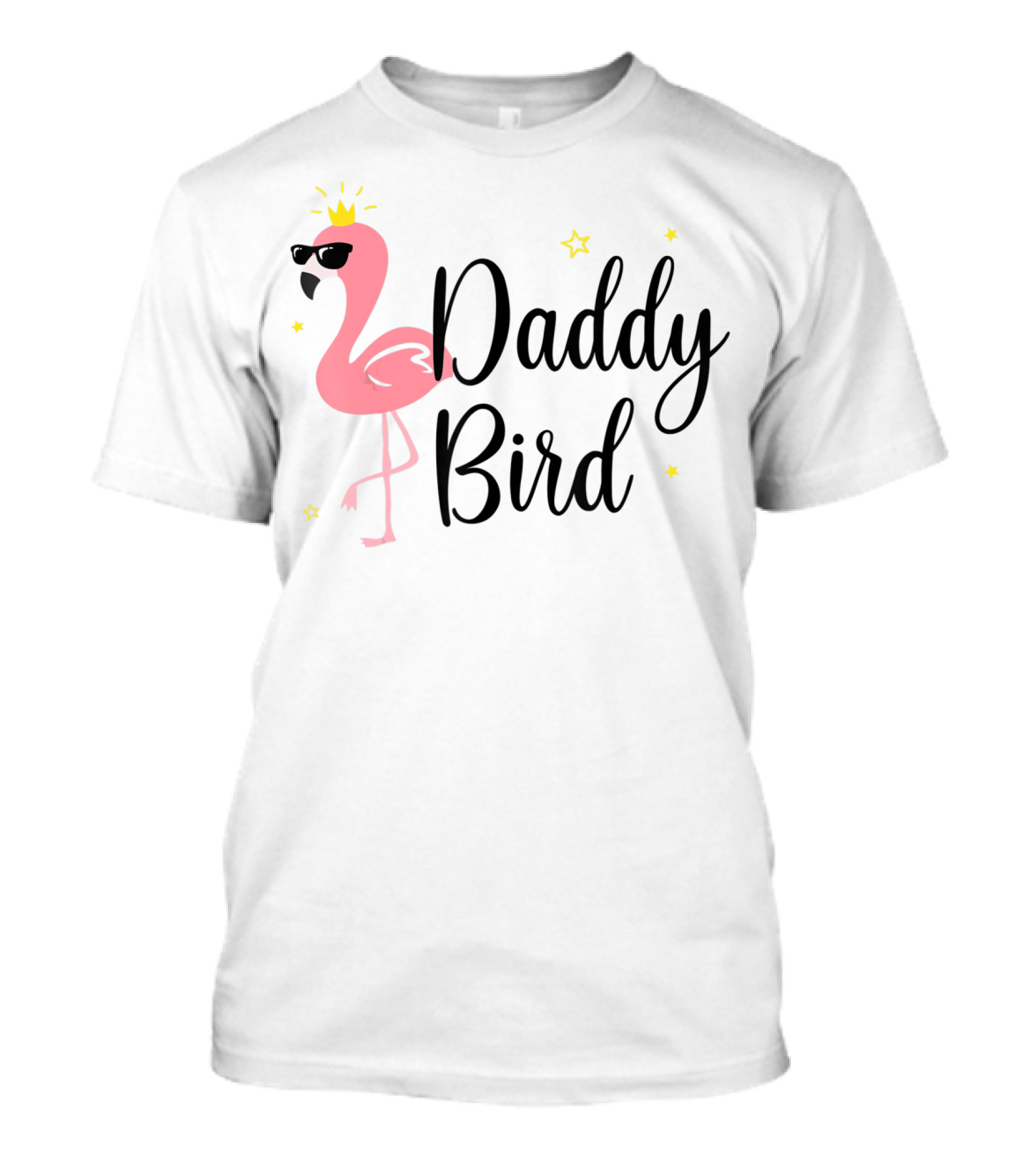 Daddy Bird Flamingo With Crown And Sunglasses Stars T-Shirt