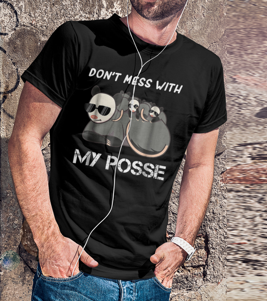 Don't Mess With My Posse Opossum Pun Funny My Posse T-Shirt