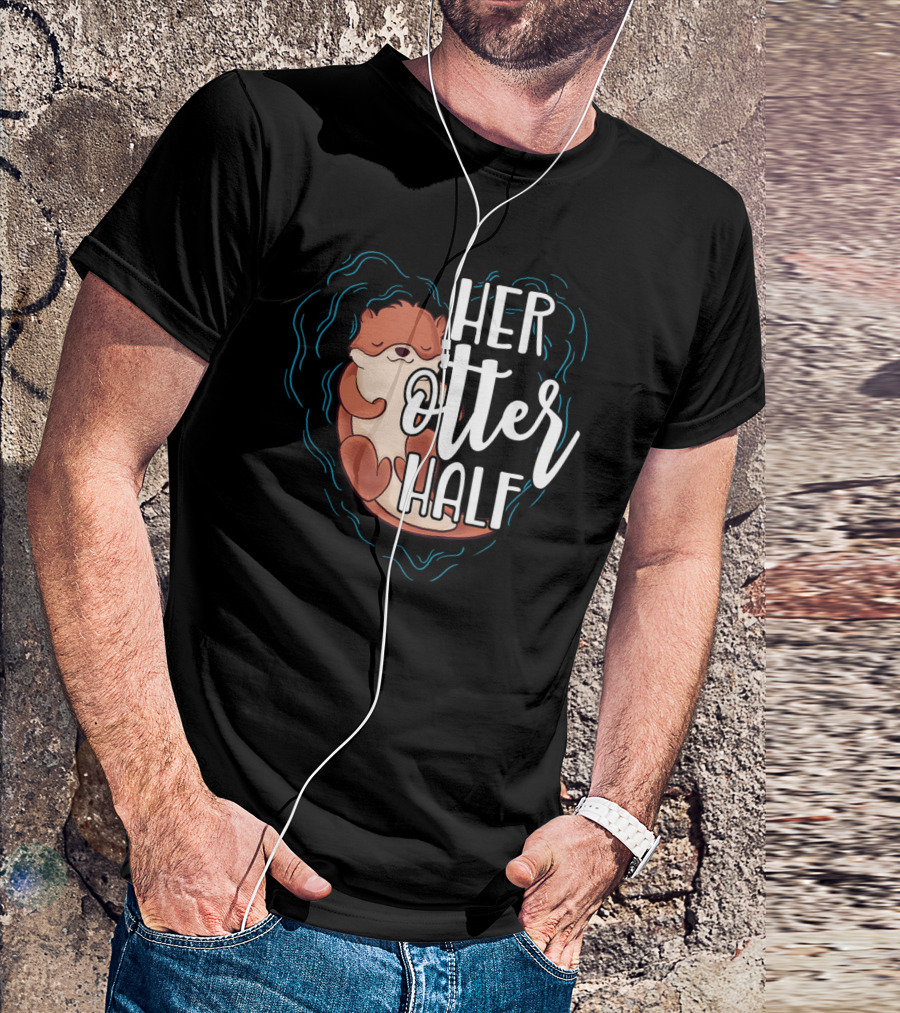 Her Otter Half Cute Romantic Pun With Sleeping Otter T-Shirt