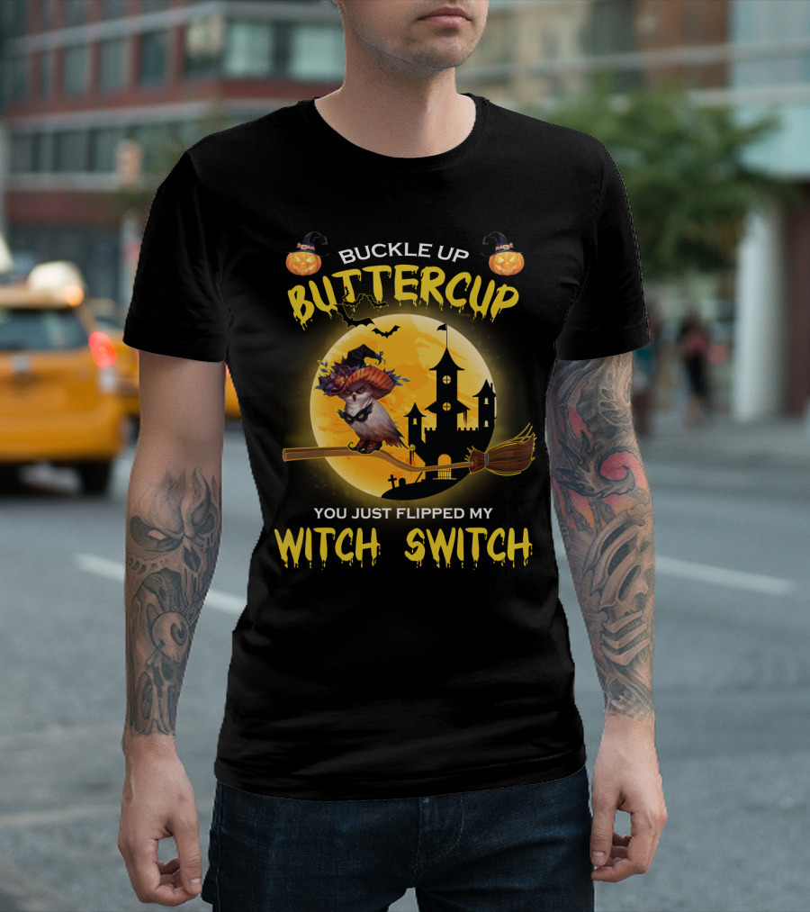 Buckle Up Buttercup You Just Flipped My Witch Switch Haunted Castle Moon Halloween Scene T-Shirt
