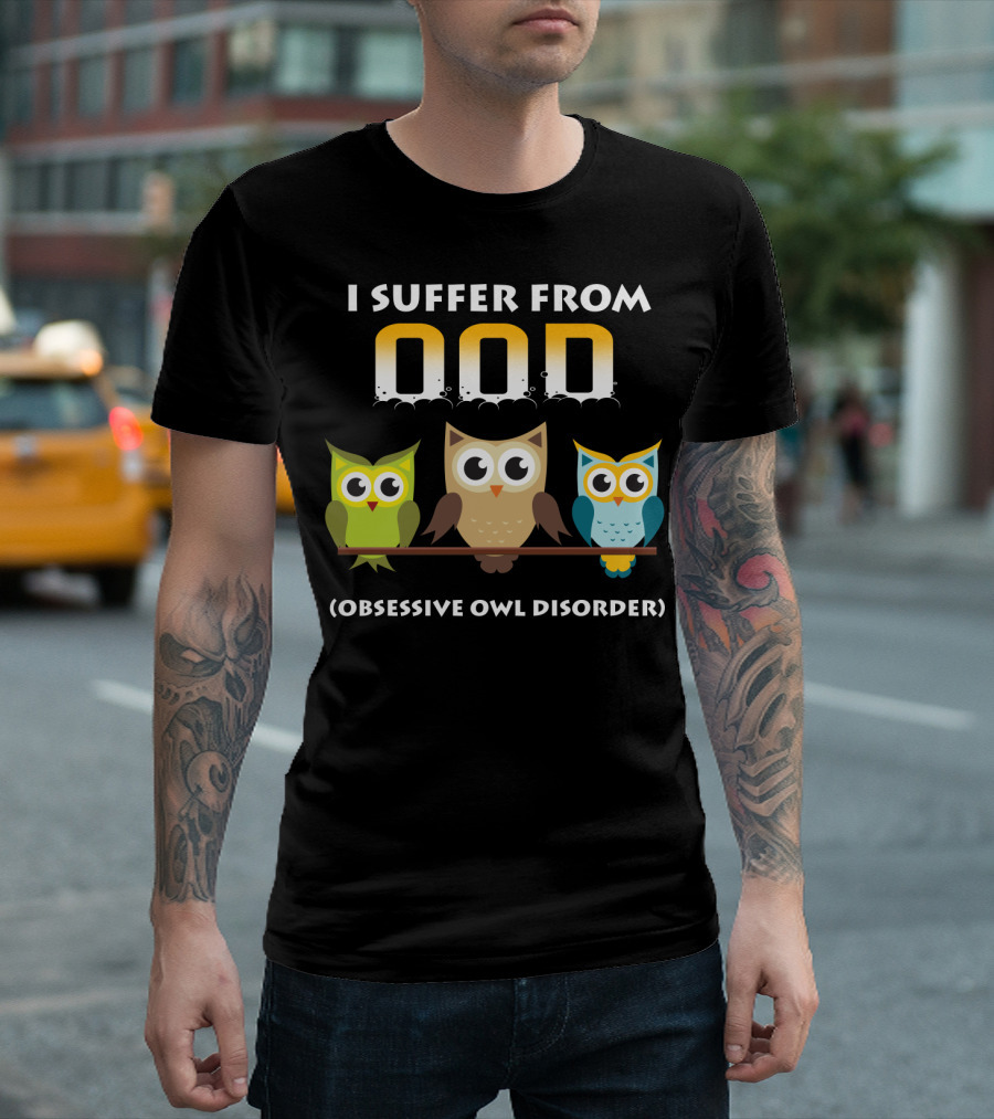 I Suffer From OOD Obsessive Owl Disorder Cute Owls T-Shirt