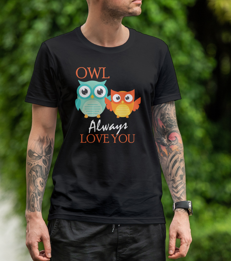 OWL Always Love You Cute Owl T-Shirt