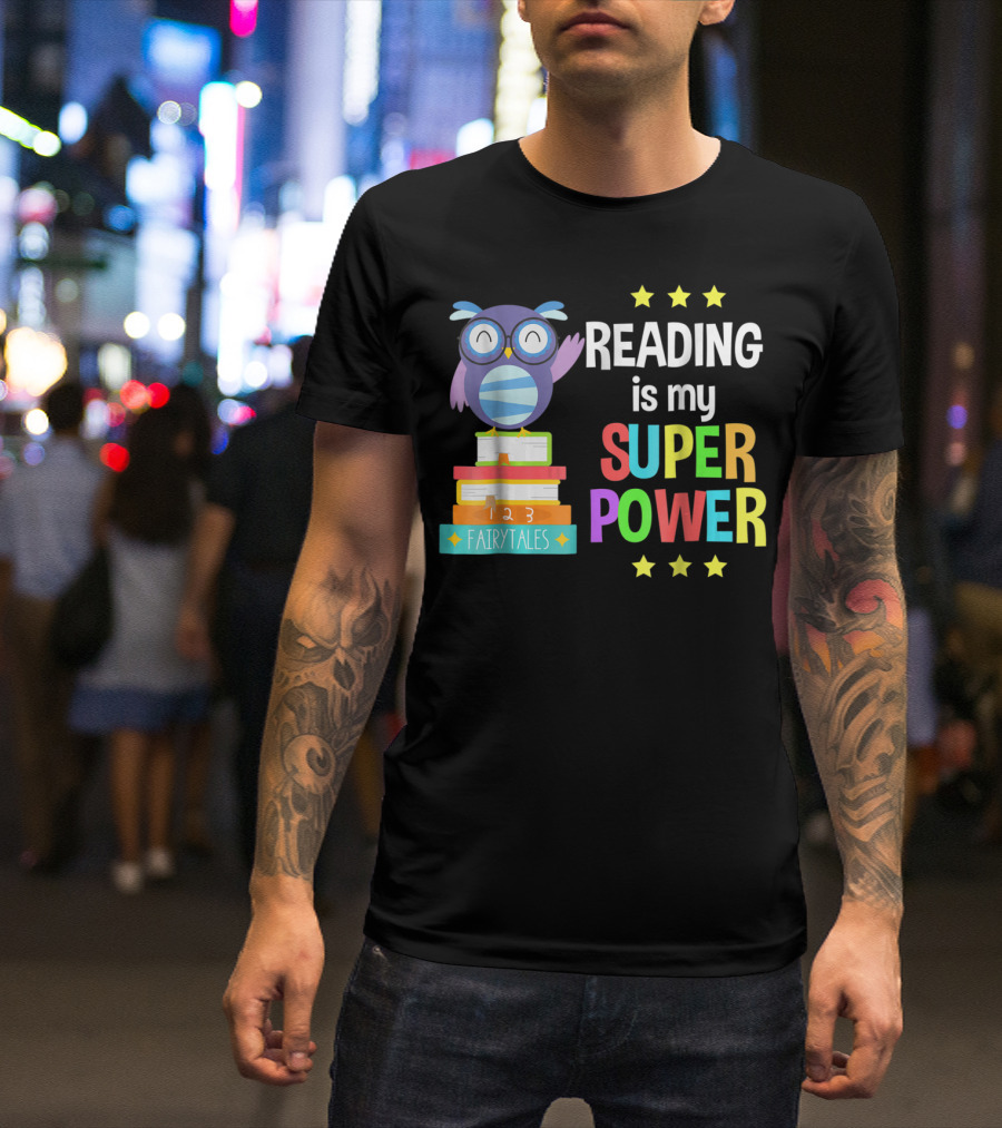 Reading Is My Super Power Girl Book Lover Reader Owl With Stars And Fairy Tales Books T-Shirt