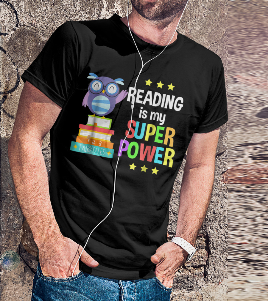 Reading Is My Super Power Girl Book Lover Reader Owl With Stars And Fairy Tales Books T-Shirt