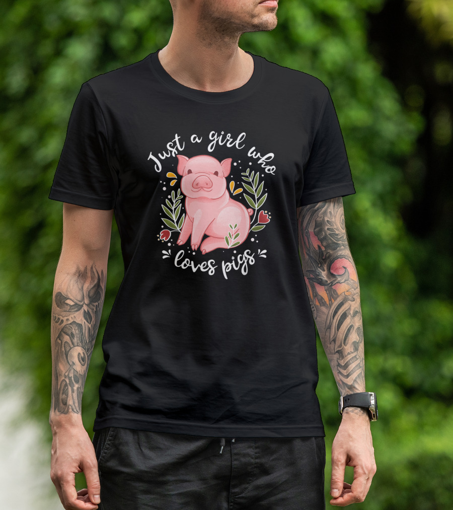 Just A Girl Who Loves Pigs Pig Lovers Floral Pig T-Shirt