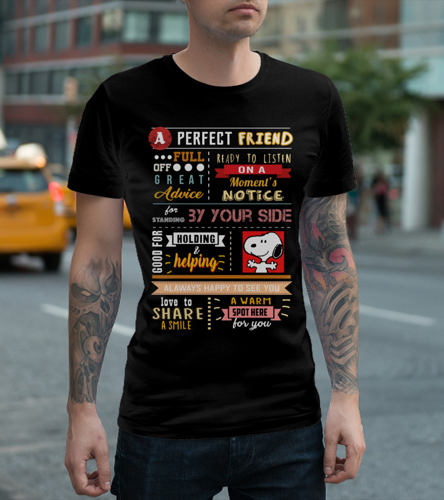 A Perfect Friend Snoopy Full Of Great Advice Ready To Listen Love To Share A Smile T-Shirt