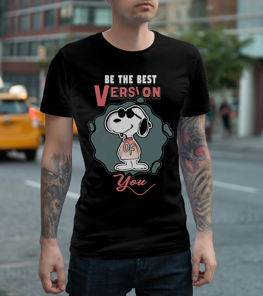 Be The Best Version Of You Snoopy The Peanuts Movie T-Shirt
