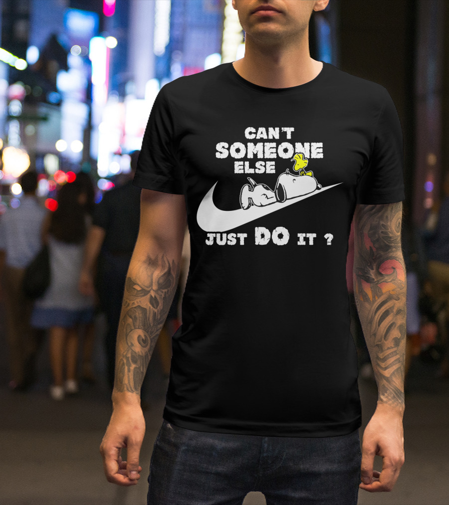 Can't Someone Else Just Do It Snoopy Woodstock Peanuts T-Shirt