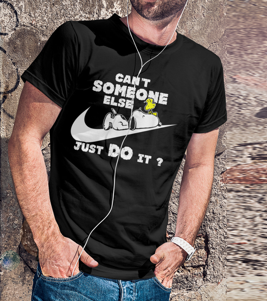 Can't Someone Else Just Do It Snoopy Woodstock Peanuts T-Shirt