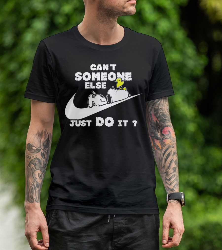 Can't Someone Else Just Do It Snoopy Woodstock Peanuts T-Shirt