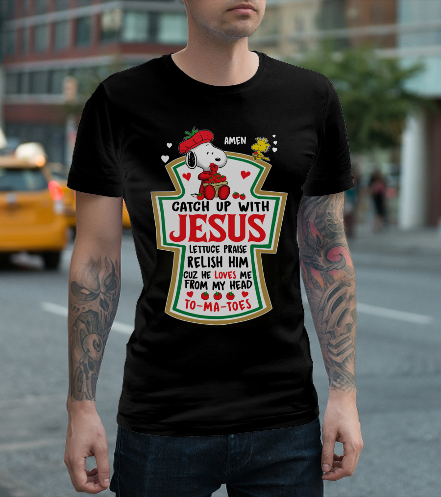 Catch Up With Jesus Snoopy Amen Lettuce Praise Relish Him Peanuts Movie T-Shirt