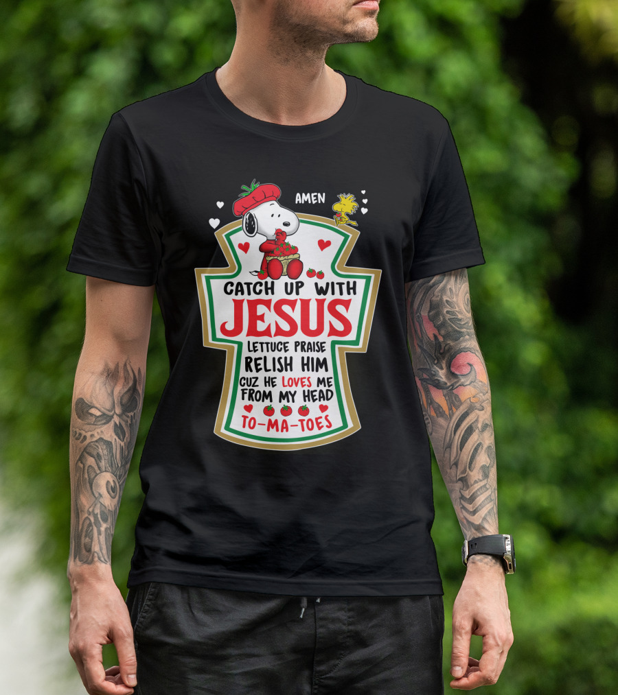 Catch Up With Jesus Snoopy Amen Lettuce Praise Relish Him Peanuts Movie T-Shirt