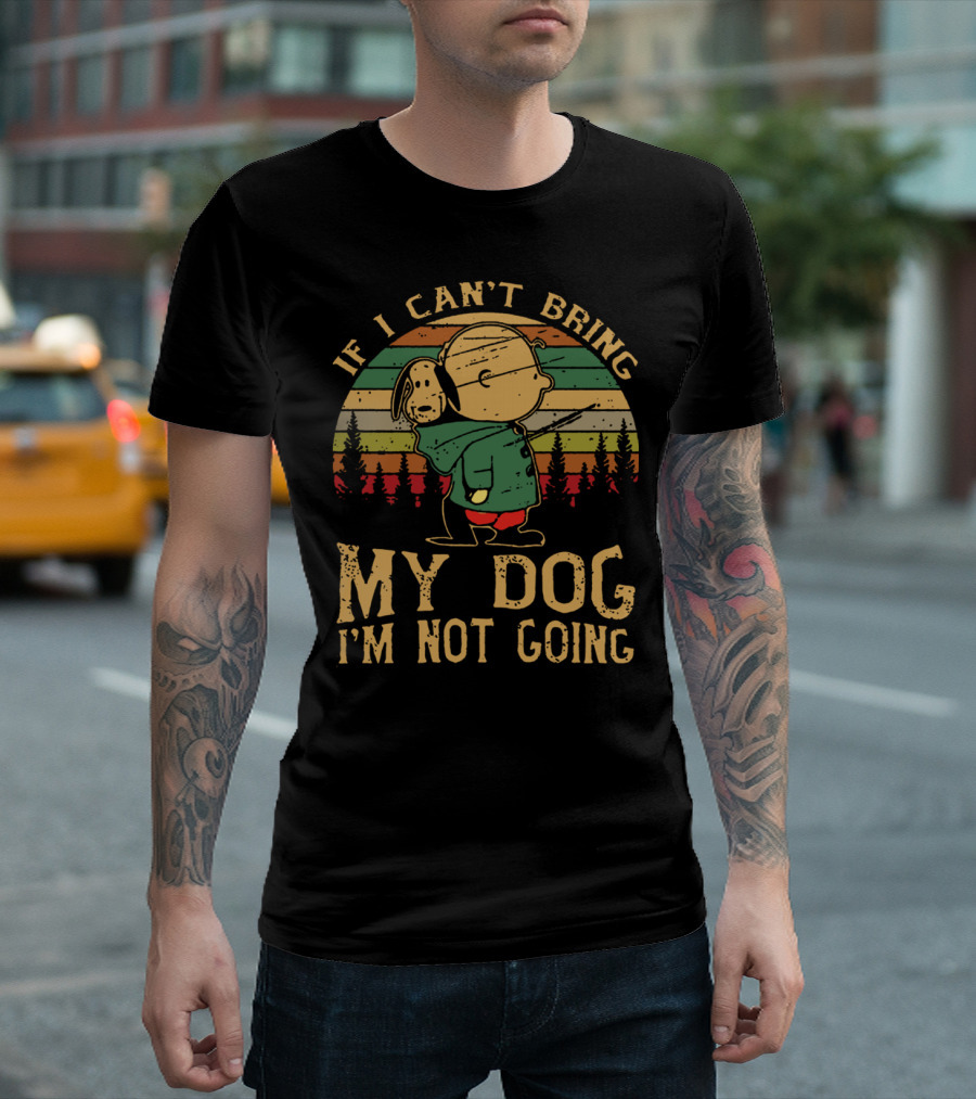 If I Can't Bring My Dog I'm Not Going Vintage Snoopy Walking Through Forest T-Shirt