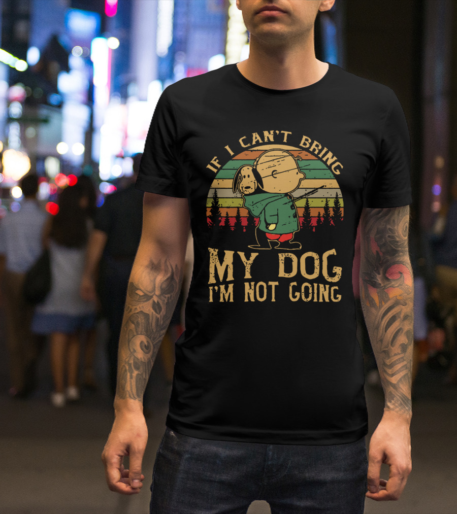 If I Can't Bring My Dog I'm Not Going Vintage Snoopy Walking Through Forest T-Shirt