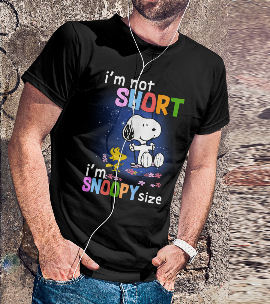 I'm Not Short I'm Snoopy Size The Peanuts Movie Swinging Snoopy And Woodstock T-Shirt