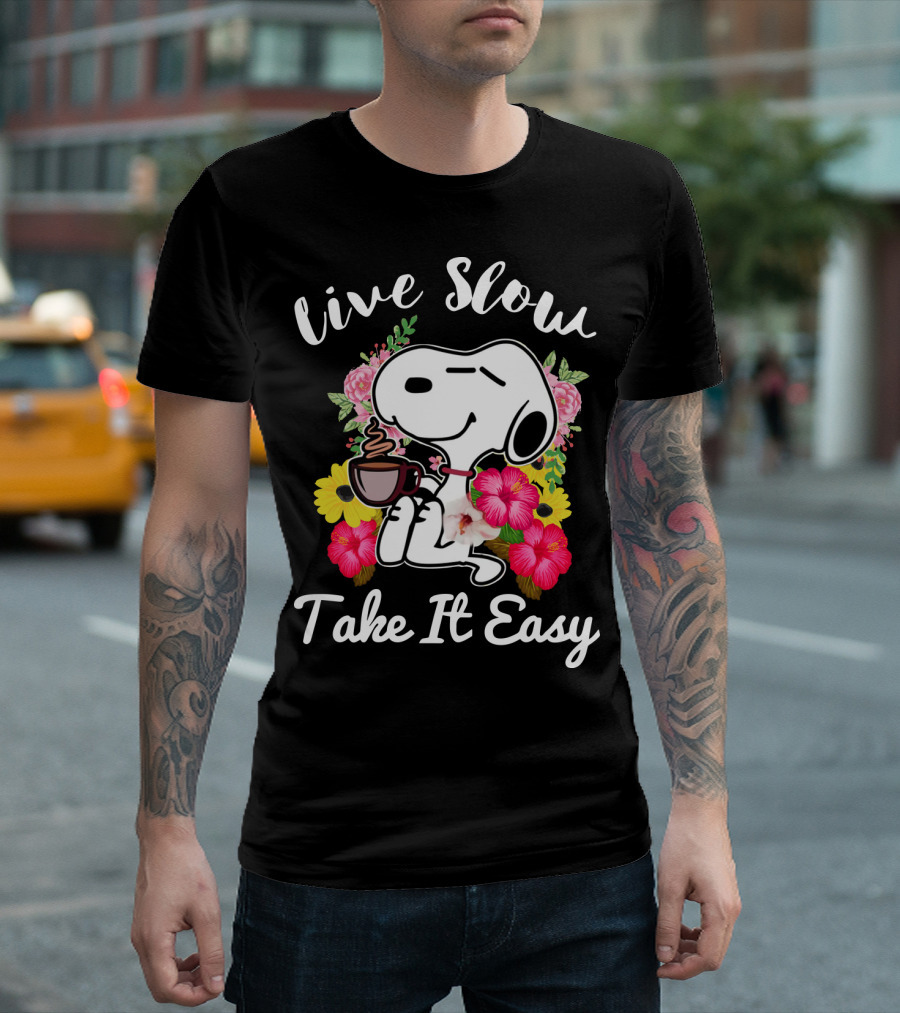 Live Slow Take It Easy Snoopy with Flowers and Coffee T-Shirt