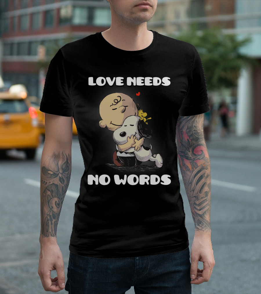 Love Needs No Words Snoopy Hug Peanuts Movie Woodstock Charlie Brown T-Shirt