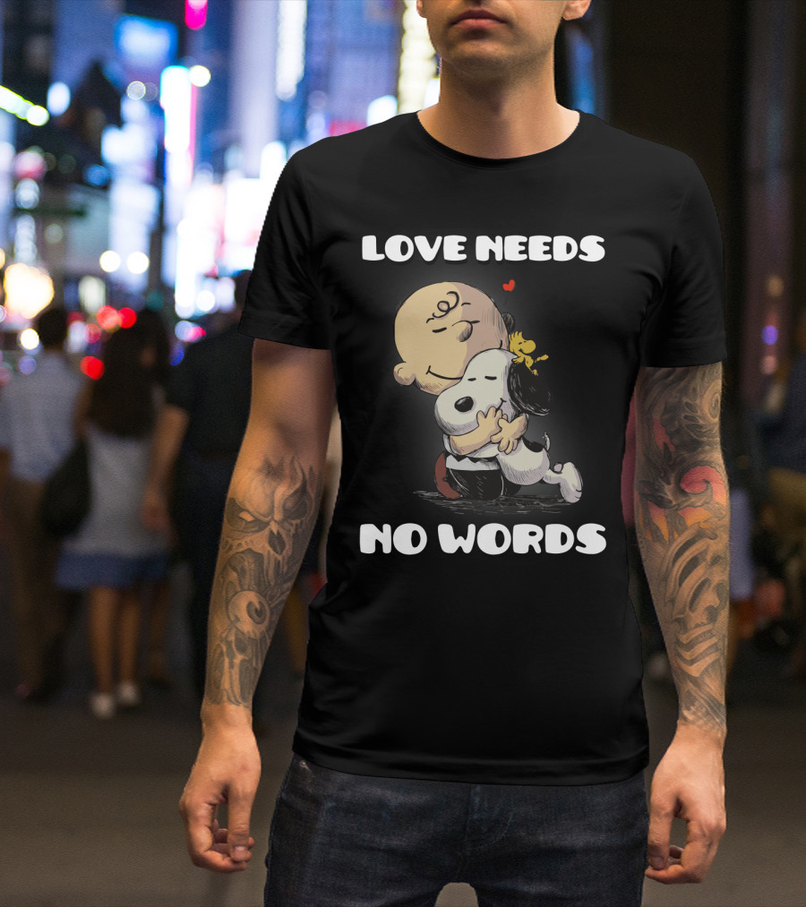 Love Needs No Words Snoopy Hug Peanuts Movie Woodstock Charlie Brown T-Shirt