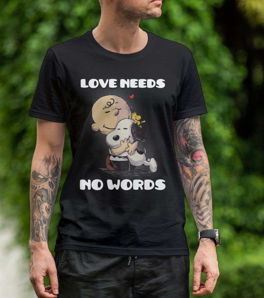 Love Needs No Words Snoopy Hug Peanuts Movie Woodstock Charlie Brown T-Shirt