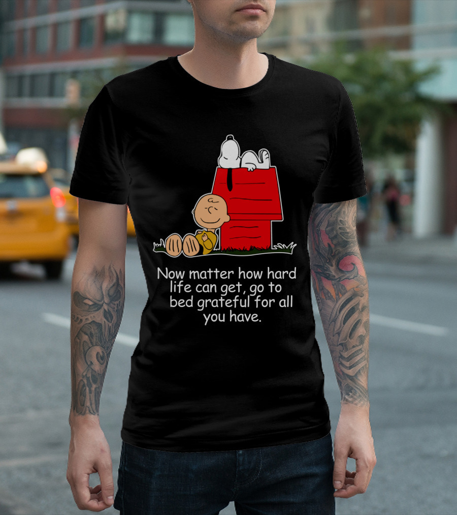 No Matter How Hard Life Can Get Grateful Snoopy Peanuts Movie T-Shirt